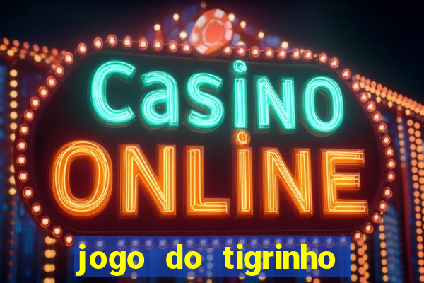 jogo do tigrinho oficial como jogar